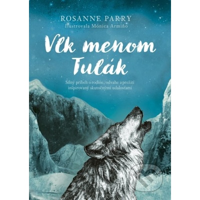 Vlk menom Tulák - Rosanne Parry, Mónica Armiňo ilustrácie