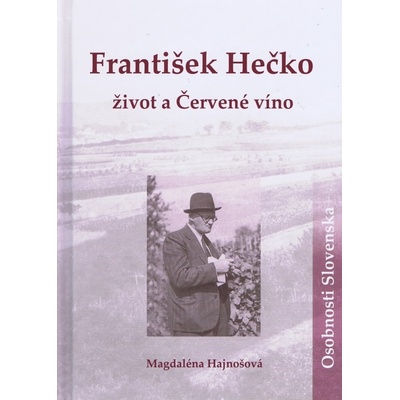 František Hečko Život a Červené víno - Magdaléna Hajnošová