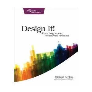 Design It! : Pragmatic Programmers | Michael Keeling (2017)