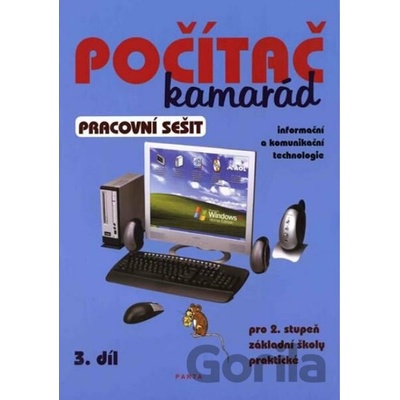 Počítač kamarád, 3. díl, pracovní sešit, pro 2. stup. ZŠ praktické - Pavel Klech