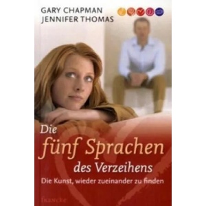 Die 5 Sprachen des Verzeihens | Gary Chapman, Jennifer Thomas (2010)