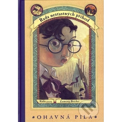Ohavná pila - Řada nešťastných příhod 4 - Lemony Snicket