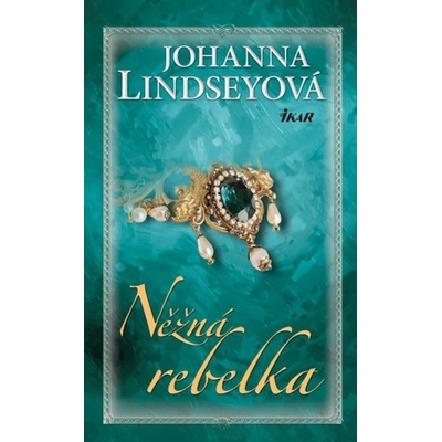 Něžná rebelka - Johanna Lindseyová