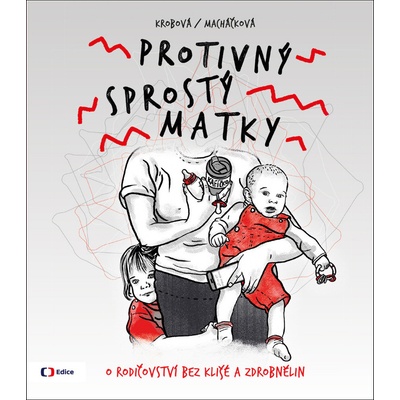 Protivný sprostý matky - Kateřina Krobová, Lucie Macháčková
