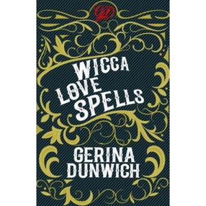 Wicca Love Spells | Gerina Dunwich (ISBN: 9780806539805)