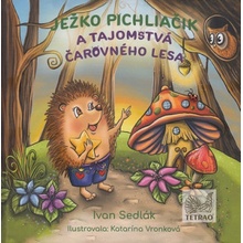 Ježko Pichliačik a tajomstvá čarovného lesa