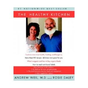 The Healthy Kitchen: Recipes for a Better Body, Life, and Spirit | Andrew Weil, Rosie Daley, Sang An (ISBN: 9780375710315)