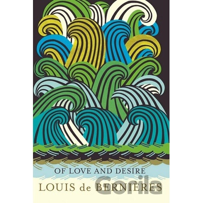 Of Love and Desire - Louis de Bernières, Donald Sammut