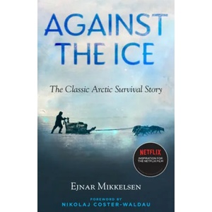 Against The Ice | Nikolaj Coster-Waldau (ISBN: 9781586423346)