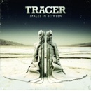Tracer - Spaces In Between CD