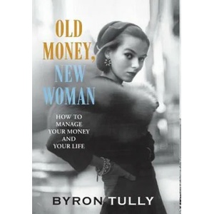 Old Money, New Woman | Byron Tully (ISBN: 9781950118007)