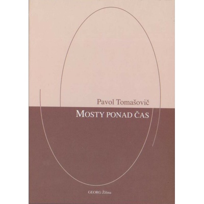 Mosty ponad čas - Tomašovič Pavol