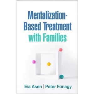 Mentalization-Based Treatment with Families (ISBN: 9781462546053)