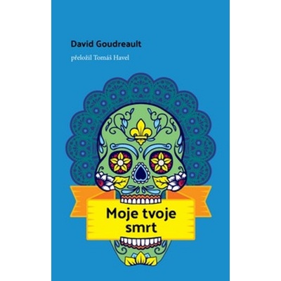 Moje tvoje smrt - David Goudreault