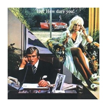 10 CC: HOW DARE YOU, CD