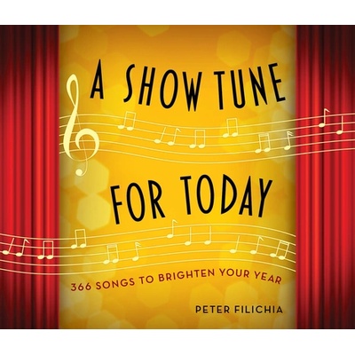 A Show Tune for Today: 366 Songs to Brighten Your Year" - "" ("Filichia Peter")(Desk) (9781493087785)