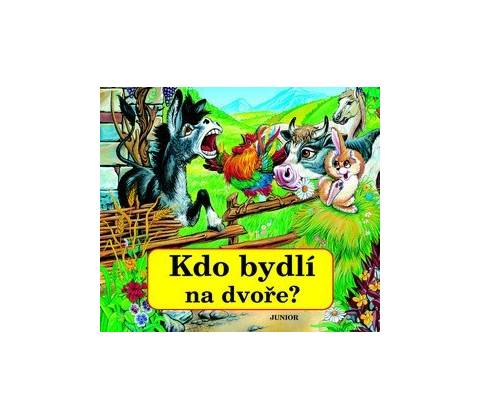 Kdo bydlí na dvoře?