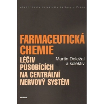 Farmaceutická chemie léčiv působících na centrální nervový systém