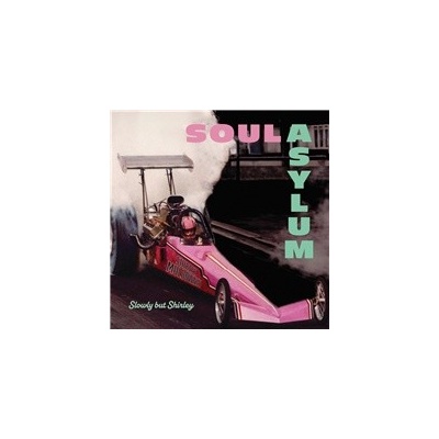 Soul Asylum Slowly but shirley LTD 1 LP