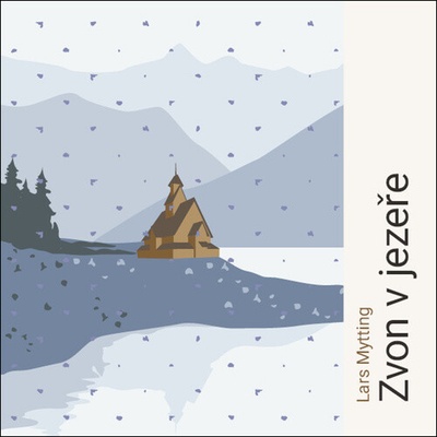 Zvon v jezeře - Lars Mytting