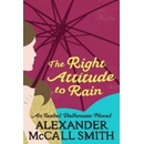 The Right Attitude to Rain - Alexander McCall Smith