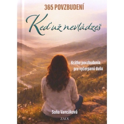 365 povzbudení KEĎ UŽ NEVLÁDZEŠ - Vancáková Soňa