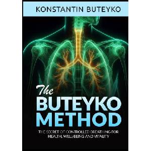 THE BUTEYKO METHOD (Translated) - The secret of controlled breathing for health, well-being and vitality (2024)