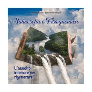 Salmosofia e fisiognomica. L’ascolto interiore per rigenerarsi (2023)
