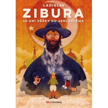 40 dní pěšky do Jeruzaléma - Ladislav Zibura