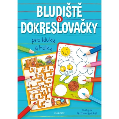 Bludiště a dokreslovačky pro kluky a holky - autora nemá