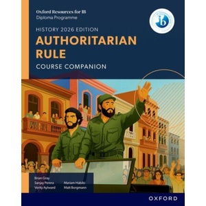 Oxford Resources for IB DP History: Authoritarian Rule Course Book (ISBN: 9781382070539)