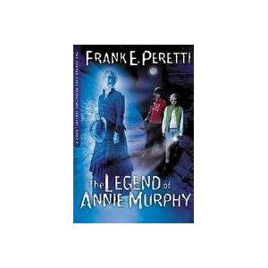 Legend Of Annie Murphy | Frank Peretti (ISBN: 9781400305766)
