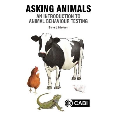 Asking Animals: An Introduction to Animal Behaviour Testing - Nielsen Birte Lindstrom