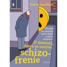 O nemoci, která se nazýva schizofrenie - Martin Jarolímek