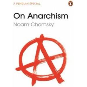 On Anarchism | Noam Chomsky (2014)