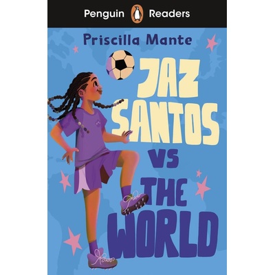 Penguin Readers Level 3: Jaz Santos vs. The World ELT Graded Reader - Priscilla Mante