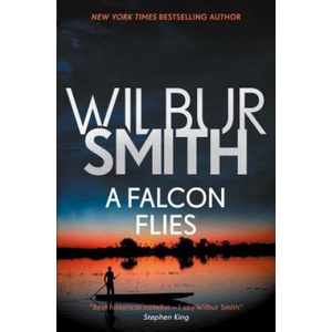 A Falcon Flies, 1 | Wilbur Smith (ISBN: 9781499860528)