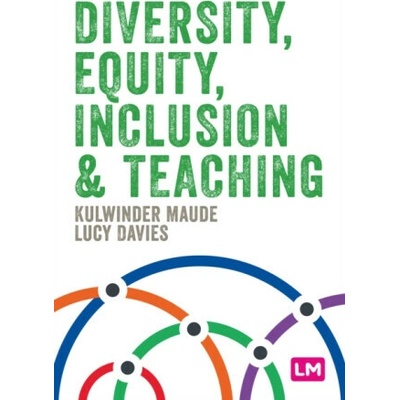 Diversity, Equity, Inclusion and Teaching - Lucy Davies, Kulwinder Maude