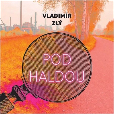 Pod haldou - Zlý Vladimír