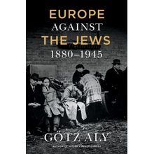 Europe Against The Jews, 1880-1945