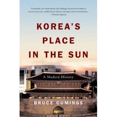 Koreas Place in the Sun Cumings Bruce