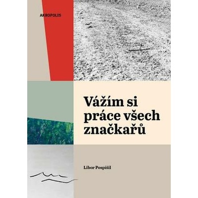 Vážím si práce všech značkařů Libor Pospíšil