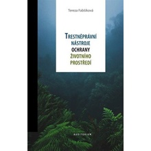 Trestněprávní nástroje ochrany životního prostředí - Tereza Fabšíková