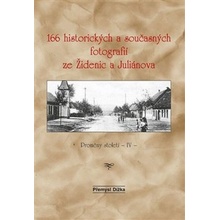 166 historických a současných fotografií ze Židenic a Juliánova