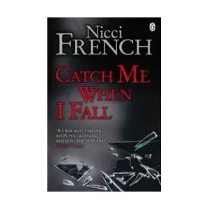 Catch Me When I Fall | Nicci French (2008)