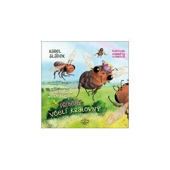 Příběhy včelí královny - Byl jednou jeden úl - Karel Sládek