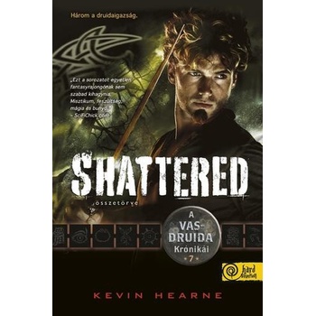Shattered - Összetörve A Vasdruida Krónikái 7.