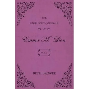 The Unselected Journals of Emma M. Lion: Vol. 5 (ISBN: 9780998063652)