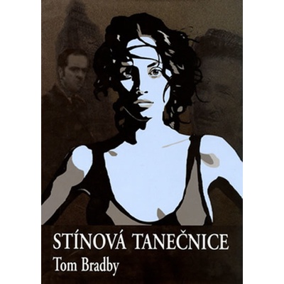 Stínová tanečnice - Tom Bradby