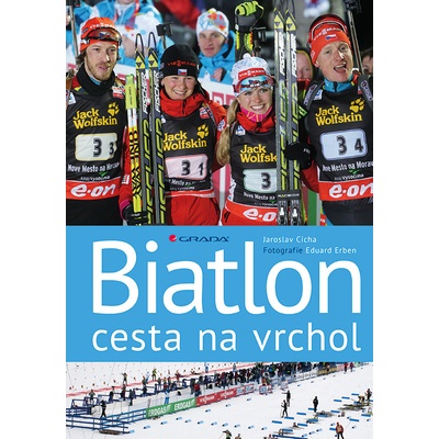 Biatlon - cesta na vrchol - Erben Eduard, Cícha Jaroslav